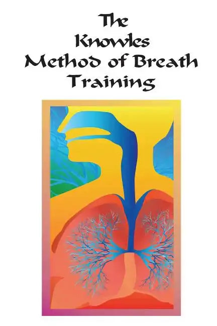 The Knowles Method of Breath Training - Paperback