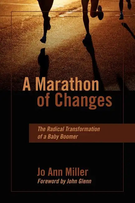 A Marathon of Changes: The Radical Transformation of a Baby Boomer - Paperback