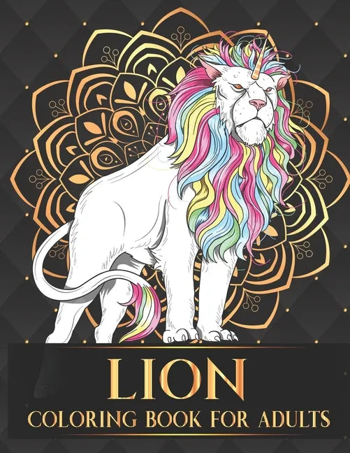 Lion Coloring Book For Adults: 30 Collection of Advanced Stress Relieving Lion Adults Coloring Book For Relaxation and Boost Creativity Birthday Than - Paperback