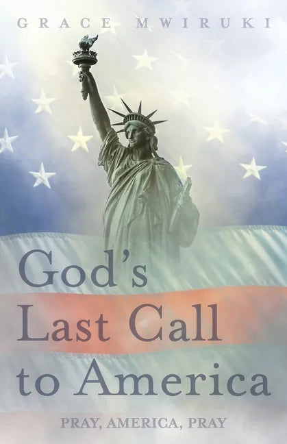 God's Last Call to America: Pray, America, Pray - Paperback