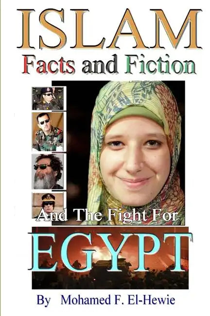 Islam Facts and Fiction And The Fight For Egypt - Paperback
