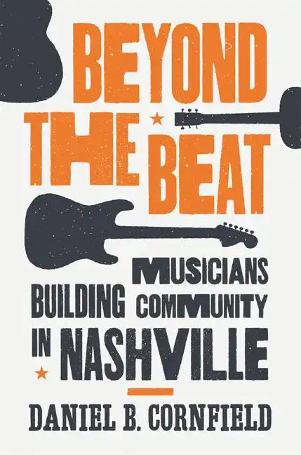 Beyond the Beat: Musicians Building Community in Nashville - Paperback