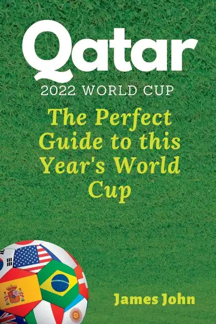 Qatar 2022 World Cup: The Perfect Guide to this year's World Cup - Paperback