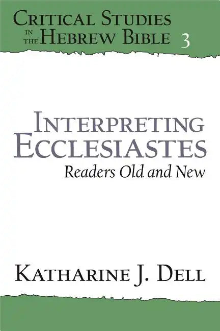 Interpreting Ecclesiastes: Readers Old and New: Readers Old and New - Paperback