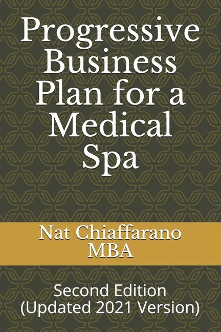 Progressive Business Plan for a Medical Spa: Second Edition (Updated 2021 Version) - Paperback