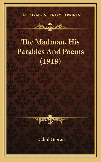 The Madman, His Parables and Poems (1918) - Hardcover