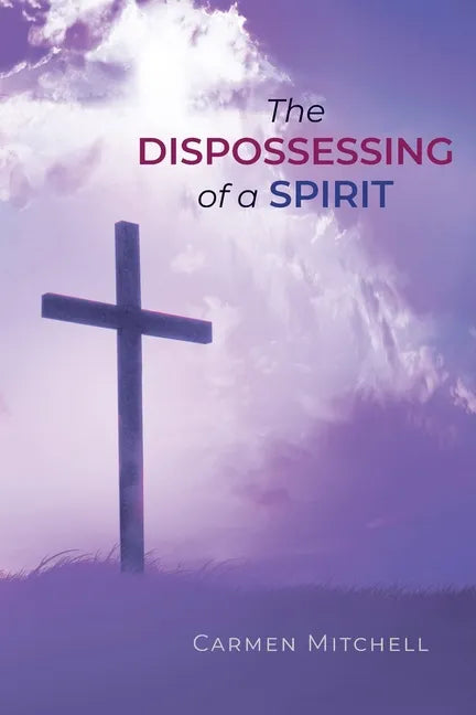 The Dispossessing of a Spirit - Paperback