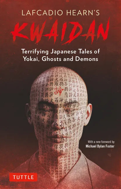 Lafcadio Hearn's Kwaidan: Terrifying Japanese Tales of Yokai, Ghosts, and Demons - Paperback