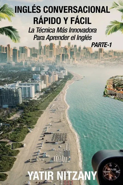 Inglés Conversacional Rapido y Facil - Parte I: La Tecnica Mas Innovadora Para Aprender el Inglés - Paperback