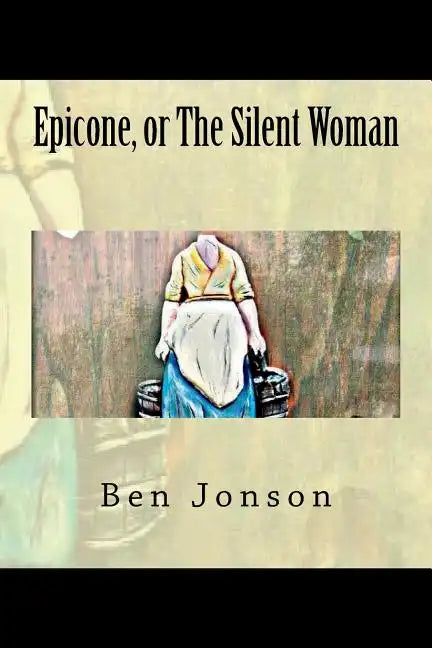 Epicone, or The Silent Woman - Paperback
