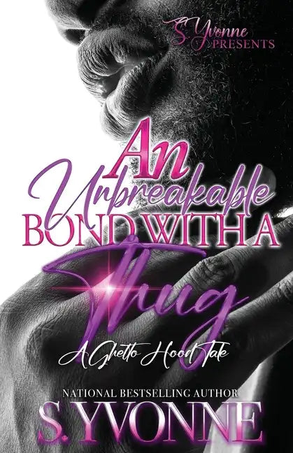 An Unbreakable Bond With A Thug: A Ghetto Hood Tale - Paperback