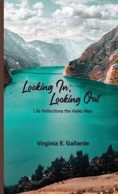Looking In, Looking Out: Life Reflections The Haiku Way - Paperback