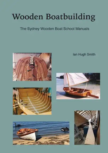 Wooden Boatbuilding: The Sydney Wooden Boat School Manuals - Paperback