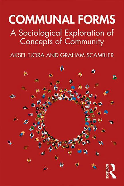 Communal Forms: A Sociological Exploration of Concepts of Community - Paperback