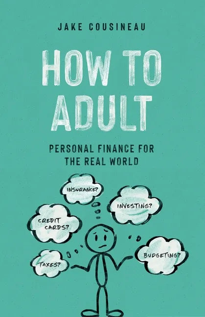 How to Adult: Personal Finance for the Real World - Paperback