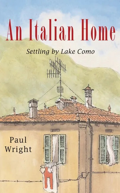 An Italian Home: Settling by Lake Como - Paperback