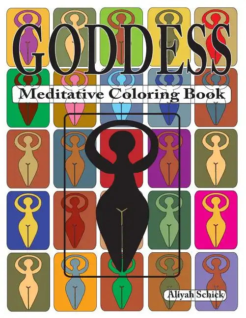 Goddess Meditative Coloring Book: Adult coloring for relaxation, stress reduction, meditation, spiritual connection, prayer, centering, healing, and c - Paperback