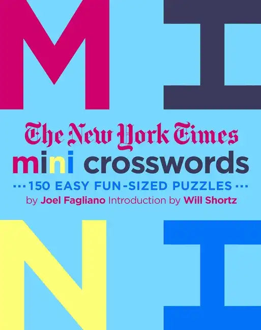 The New York Times Mini Crosswords, Volume 3: 150 Easy Fun-Sized Puzzles - Paperback