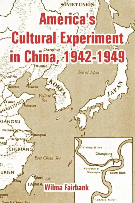 America's Cultural Experiment in China, 1942-1949 - Paperback