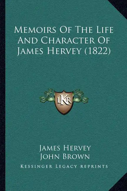 Memoirs Of The Life And Character Of James Hervey (1822) - Paperback
