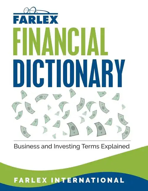 The Farlex Financial Dictionary: Business and Investing Terms Explained - Paperback
