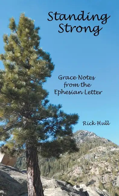 Standing Strong: Grace Notes from the Ephesian Letter - Hardcover