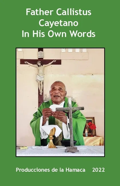 Father Calllistus Cayetano In His Own Words - Paperback