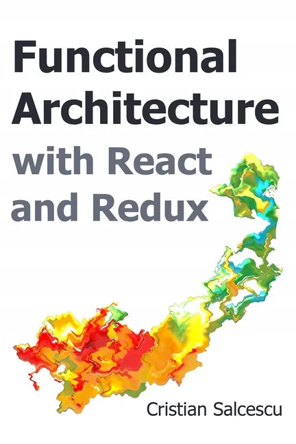 Functional Architecture with React and Redux - Paperback