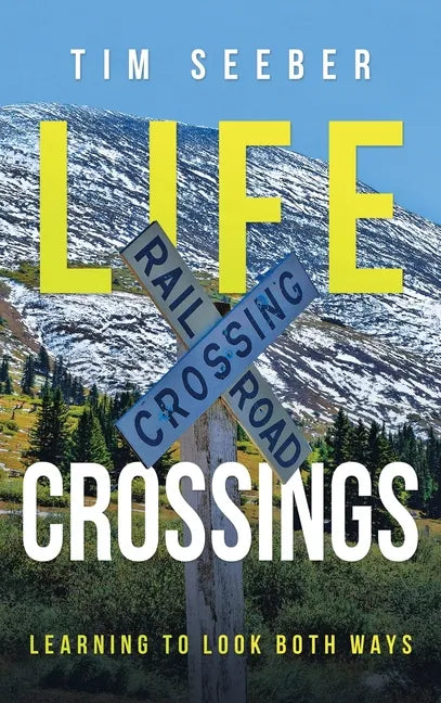 Life Crossings: Learning to Look Both Ways - Hardcover