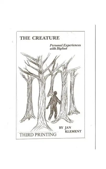 The Creature: Personal Experiences With Bigfoot - Paperback