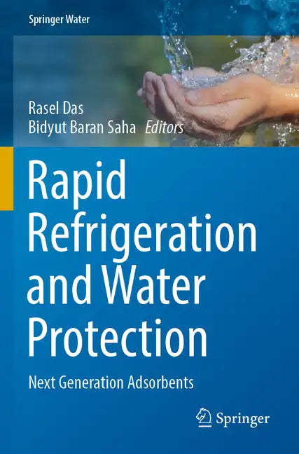 Rapid Refrigeration and Water Protection: Next Generation Adsorbents - Paperback