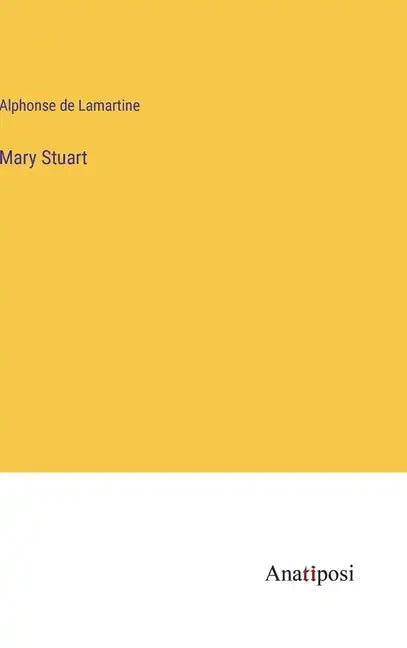 Mary Stuart - Hardcover