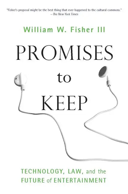 Promises to Keep: Technology, Law, and the Future of Entertainment - Paperback