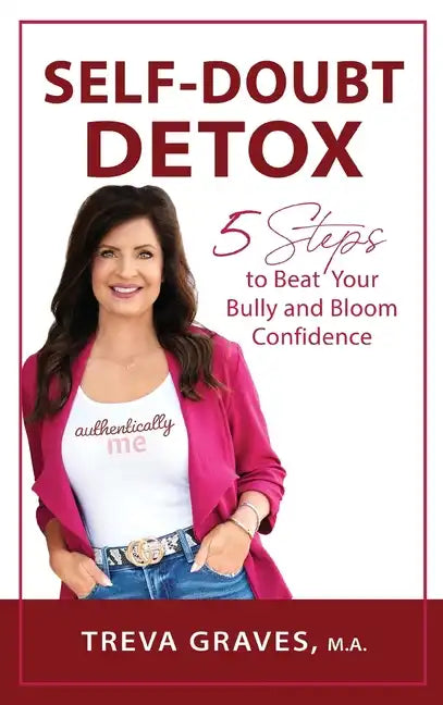 Self-Doubt Detox: 5 Steps to Beat Your Bully and Bloom Confidence - Hardcover