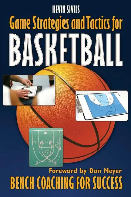 Game Strategies and Tactics For Basketball: Bench Coaching for Success - Paperback