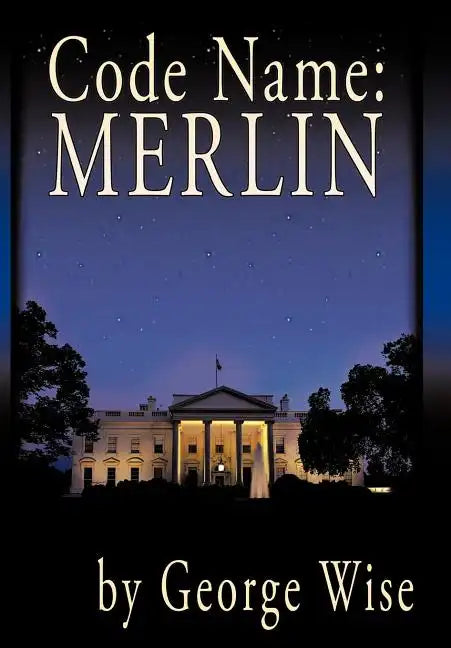 Code Name: Merlin - Hardcover