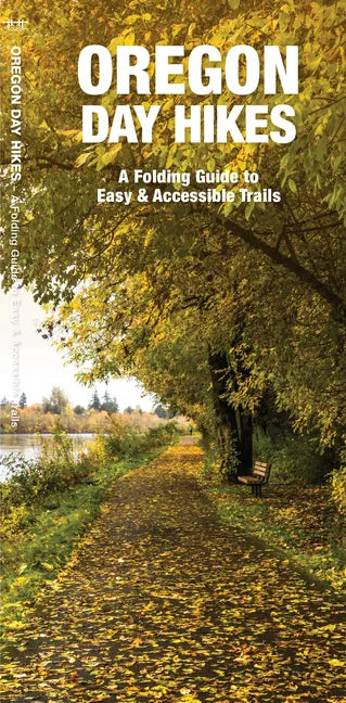 Oregon Day Hikes: A Folding Guide to Easy & Accessible Trails - Paperback