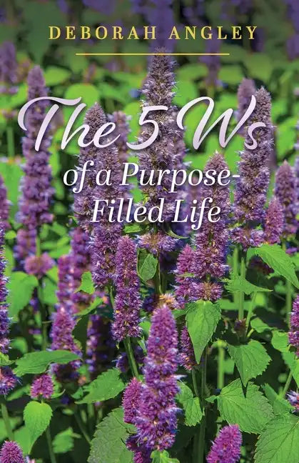 The 5 Ws of a Purpose-Filled Life - Paperback