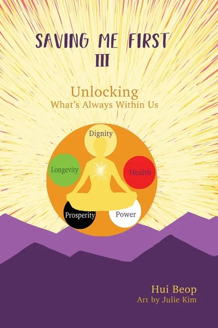 Saving Me First 3: Unlocking What's Always Within Us - Hardcover