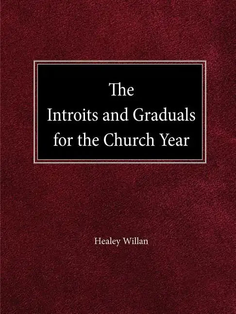 The Intriots and Graduals for the Church Year - Paperback