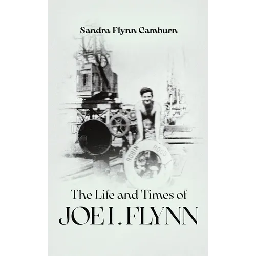 The Life and Times of Joe I. Flynn - Hardcover