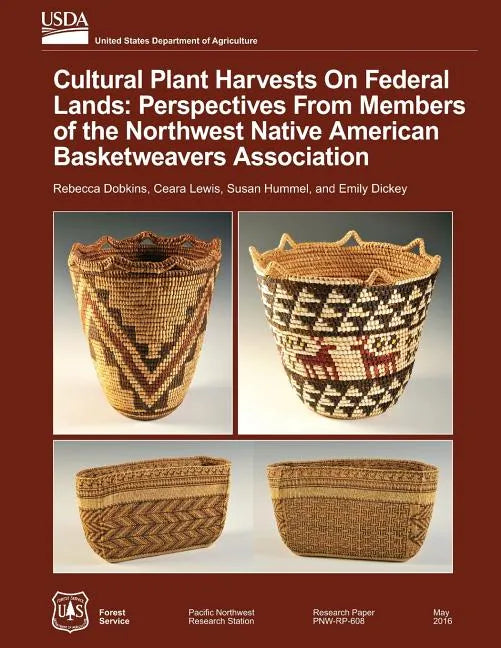 Cultural Plant Harvests on Federal Lands: Perspectives from the Members of the Northwest Native American Basket Weavers Association - Paperback