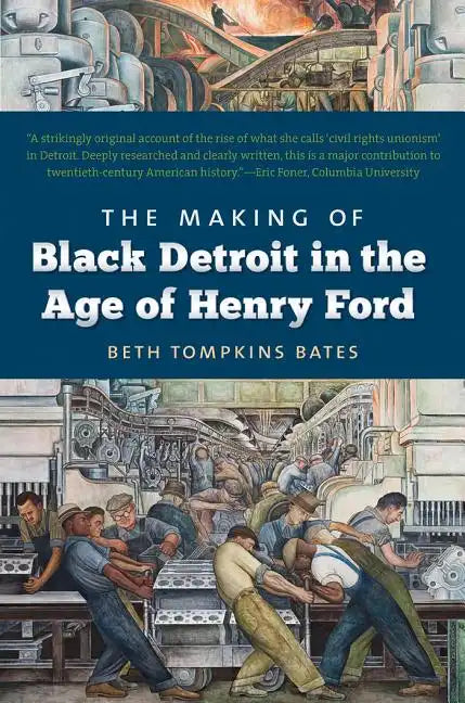 The Making of Black Detroit in the Age of Henry Ford - Paperback