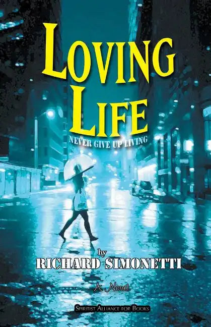 Loving Life: Never Give Up Living - Paperback