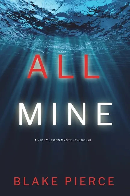 All Mine (A Nicky Lyons FBI Suspense Thriller-Book 1) - Paperback