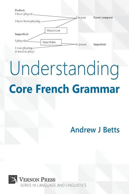 Understanding Core French Grammar - Paperback