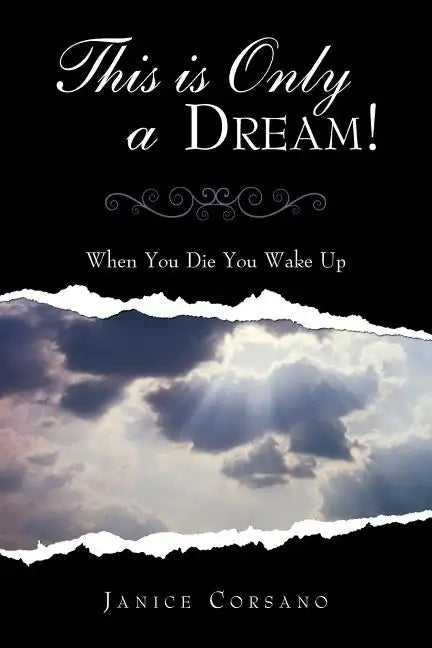 This Is Only a Dream!: When You Die You Wake Up - Paperback