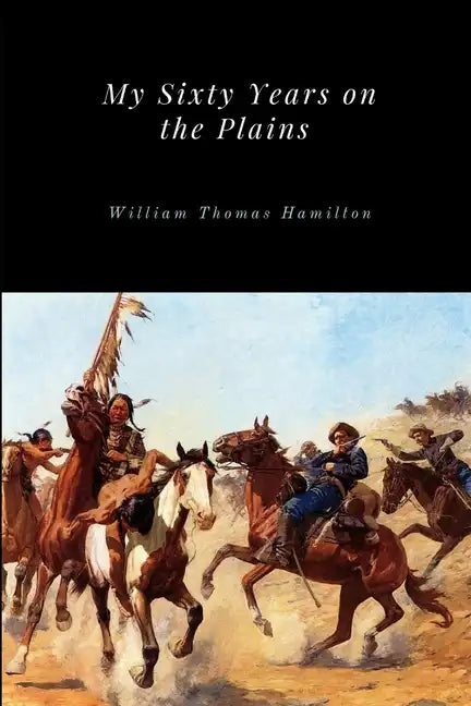 My Sixty Years on the Plains - Paperback