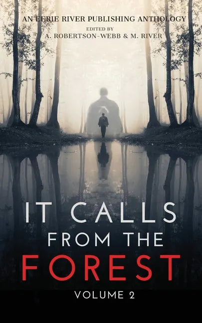 It Calls From The Forest: Volume Two - More Terrifying Tales From The Woods - Paperback