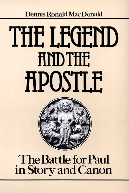 The Legend and the Apostle: The Battle for Paul in Story and Canon - Paperback